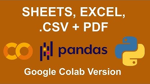 Python Pandas Tutorial 03: How to load data from Google Sheets, Excel, .CSV, and PDFs (Google Colab)