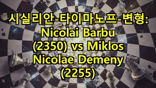 시실리안-타이마노프-변형: Nicolai Barbu (2350) vs Miklos Nicolae Demeny (2255)
