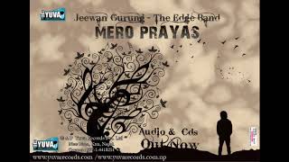 Mero Aanshu -The Edge Band I Jeewan Gurung chords