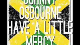 Video thumbnail of "Johnny Osbourne "have a little mercy""