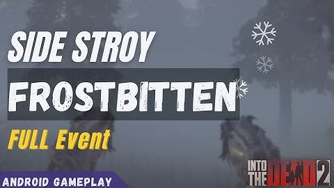 Into The Dead 2: Side Story Events | FROSTBITTEN Walkthrough Gameplay (Ios, Android)