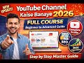 YouTube Channel Kaise Banaye 2026 | Full Beginner to Advanced Course (Hindi)