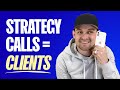 How I Do Strategy Calls To Land Clients