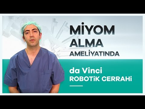 ''da Vinci Robotik Cerrahi'' Sistemiyle Miyom Alma Ameliyatları