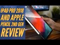 iPad Pro 2018 and Apple Pencil 2nd Gen Review