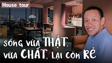 Sống vừa THẬT, vừa CHẤT lại còn RẺ?! ‐ House Tour - Nguyễn Hữu Trí