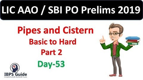 SBI PO 2019 - Pipes and Cistern Basic to Hard - Part 2 - Application Sums | QA | Day - 53