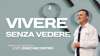 Anteprima Vivere senza vedere | Apostolo Enzo Incontro | 06 Luglio 2025