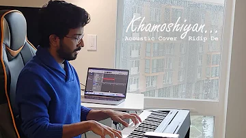 Khamoshiyan (Title Song) | Ridip De Acoustic Vocal Cover