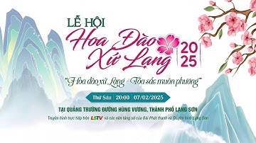 [TRỰC TIẾP] LỄ HỘI HOA ĐÀO XỨ LẠNG NĂM 2025