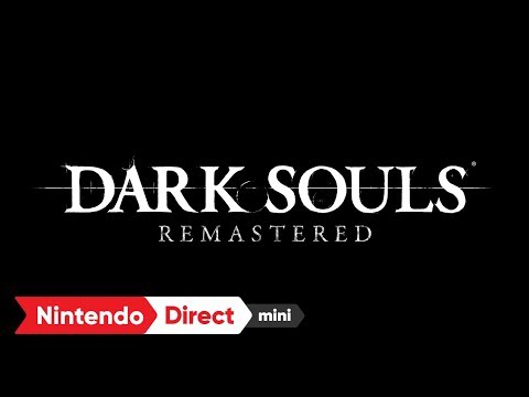 DARK SOULS REMASTERED [Nintendo Direct mini 2018.1.11]