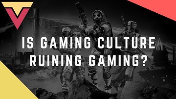 Is Gaming Culture Ruining Gaming?