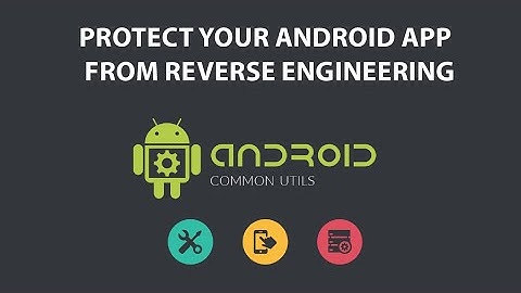 How to Secure Android Apps Anti Reverse Engineering : Apk Secure