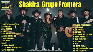 Shakira, Grupo Frontera Mix Exitos 2024 ~ Las Mejores Canciones 2024 | Grandes éxitos Mix