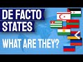 What are DE FACTO STATES? (And how many are there?)
