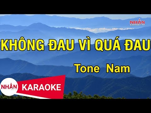 Không Đau Vì Quá Đau (Karaoke Beat) - Tone Nam | Nhan KTV