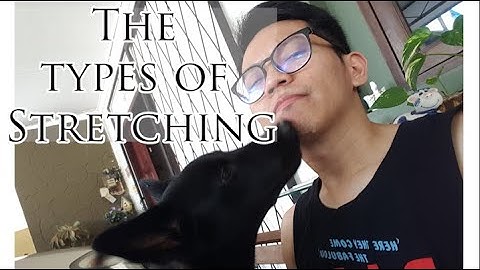 The Three Types of Stretching| static stretching, dynamic stretching & ballistic stretching