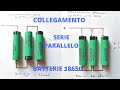 Collegamento serie-parallelo batterie 18650