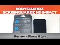 Bodyguardz Screenguardz HD Impact Review - iPhone 6 Screen Protector
