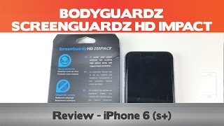Bodyguardz Screenguardz HD Impact Review - iPhone 6 Screen Protector