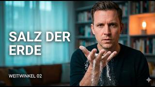 Salz der Erde: Warum Jesus nicht an Abgrenzung dachte | Weitwinkel #02