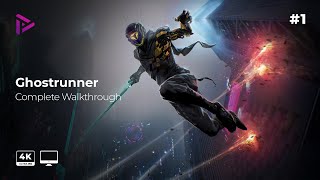 Ghostrunner Walkthrough - Ep1 [PC Gameplay][4k  - 60fps - RTX][No Commentary]