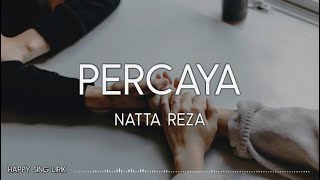 Natta Reza - Percaya (Lirik)