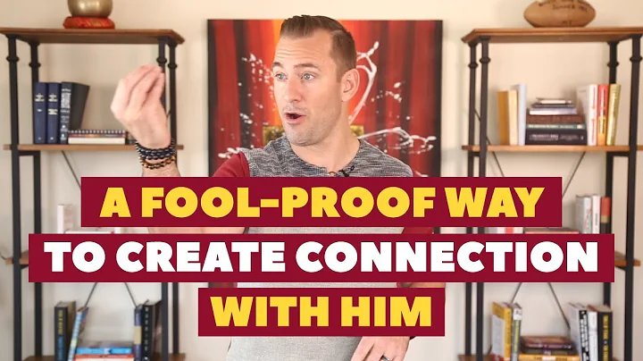 A Fool-Proof Way To Create Connection With Him | Relationship Advice for Women by Mat Boggs