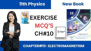 Exercise MCQs solution with Explanation Unit 10 | 11Th Class Physics new book unit 10 solved MCQS