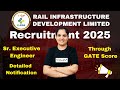 Rail Infrastructure Development Ltd Recruitment 2025 - through GATE | Sr. Executive Engineer |
