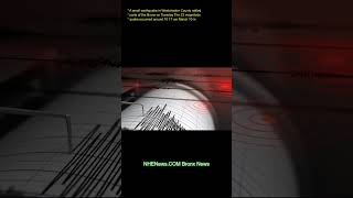 A small earthquake in Westchester County rattled parts of the Bronx on Tuesday. The 2.3-magnitude qu