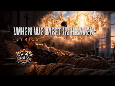 When We Meet In Heaven lyric video thumbnail