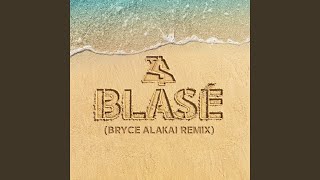 Blasé (Bryce Alakai Remix)