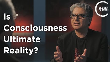 Deepak Chopra - Is bewustzijn de ultieme realiteit?