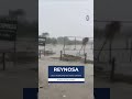 Imágenes impactantes de las inundaciones en Reynosa, con las lluvias que se presentaron esta tarde