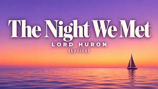 The Night We Met - Lord Huron | lyrics
