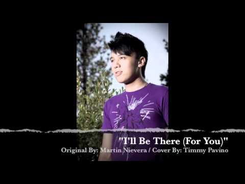 I'll Be There (For You) [Cover] ~ Timmy Pavino