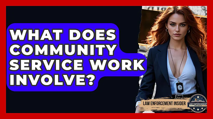 What Does Community Service Work Involve? - Law Enforcement Insider