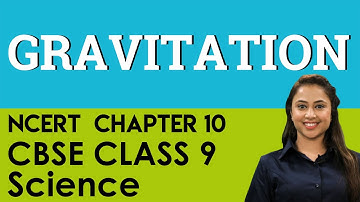 Gravitation Science Physics Chapter 10 CBSE (NCERT) Class 9 (IX) Science