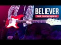 Мой ПОСЛЕДНИЙ Believer - на электрогитаре