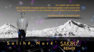 Şakiro feat. Mir Cihan Aydemir- Salihê Nurê (Remix 2021) Resimi