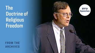 The Doctrine of Religious Freedom | W. Cole Durham Jr. | 2001 by BYU Speeches 1,369 views 2 weeks ago 33 minutes