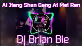 Ai Jiang Shan Geng Ai Mei Ren 爱江山更爱美人 Remix By Dj Brian Bie