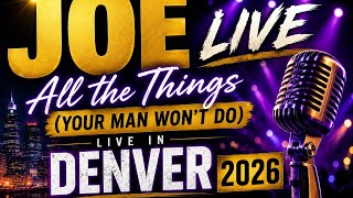 Joe All The Things Your Man Wont Do Live In Denver 2026 Classic Rb Performance