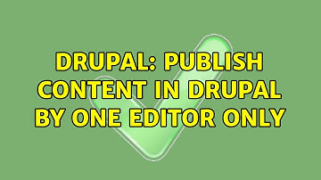 Drupal: Publish Content in Drupal by One Editor Only