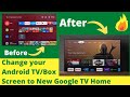 Get New Google TV Home Launcher for Your Android TV/Box (Installation Guide)