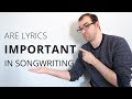 Are Lyrics Important In Songwriting?  // Episode 21