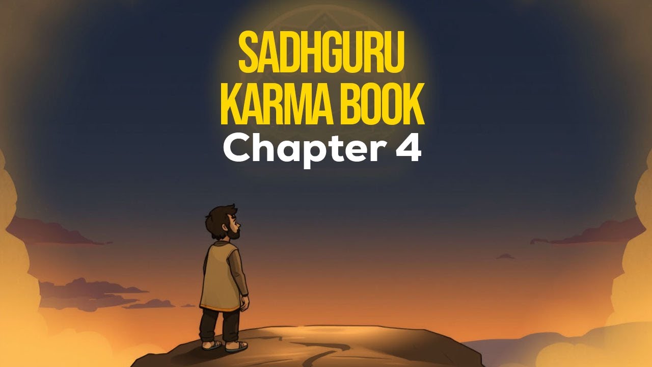 Master Your Destiny: Sadhguru’s Insights on Karma | Chapter 4 Deep Dive