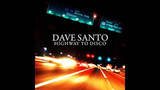 Dave Santo - Highway to disco (Empyre one mix)
