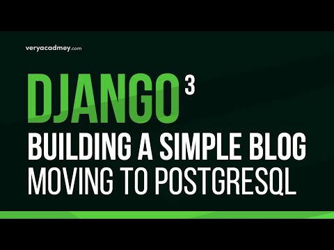 Learn Django - How to Install and use a PostgreSQL database within a Django project - Part 12